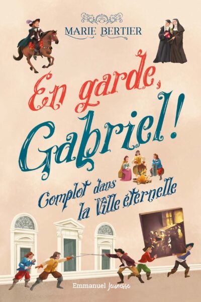EN GARDE, GABRIEL ! T02 COMPLOT DANS LA VILLE ETERNELLE - EDITION ILLUSTREE