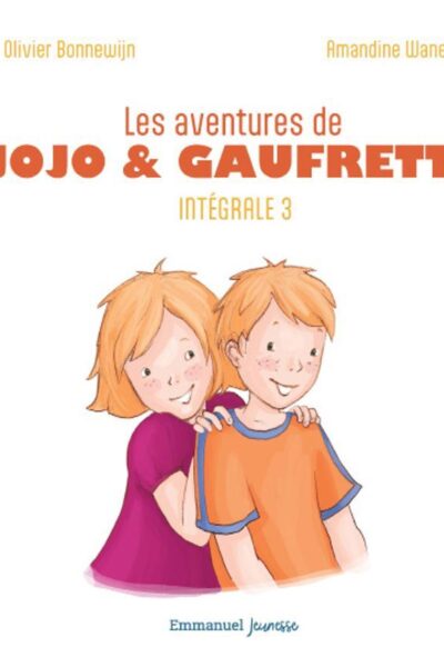 LES AVENTURES DE JOJO ET GAUFRETTE - L'INTEGRALE 3 - EDITION ILLUSTREE