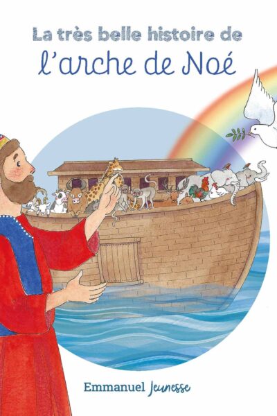 LA TRES BELLE HISTOIRE DE L'ARCHE DE NOE