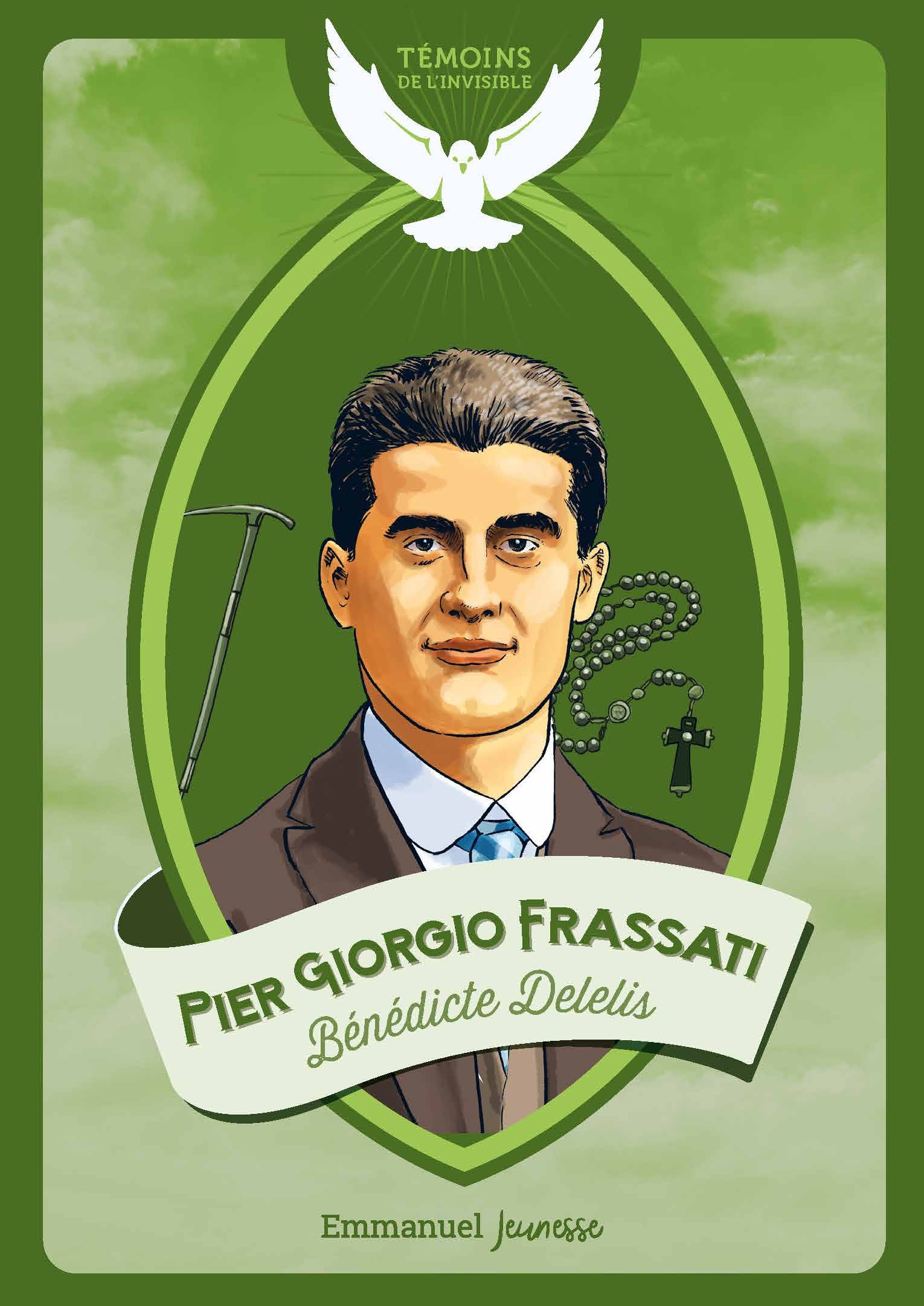PIER GIORGIO FRASSATI - TEMOINS DE L INVISIBLE