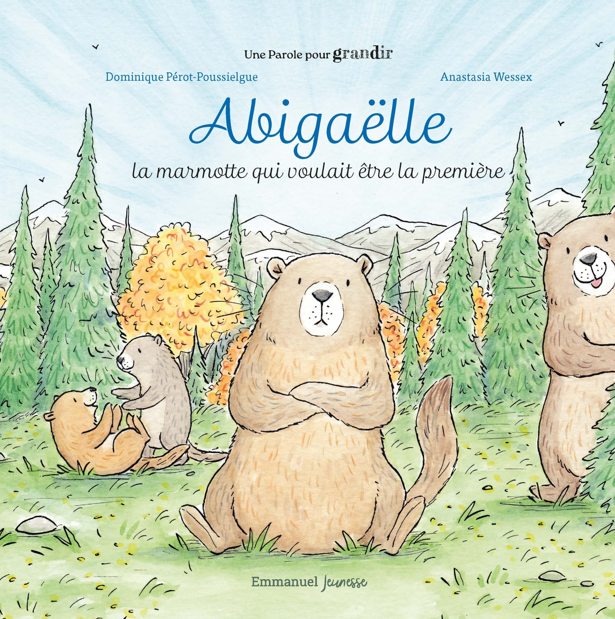 ABIGAËLLE, LA MARMOTTE QUI VOULAIT ÊTRE LA PREMIERE - EDITION ILLUSTREE