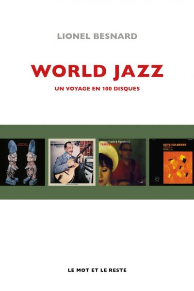 WORLD JAZZ - UN VOYAGE EN 100 DISQUES