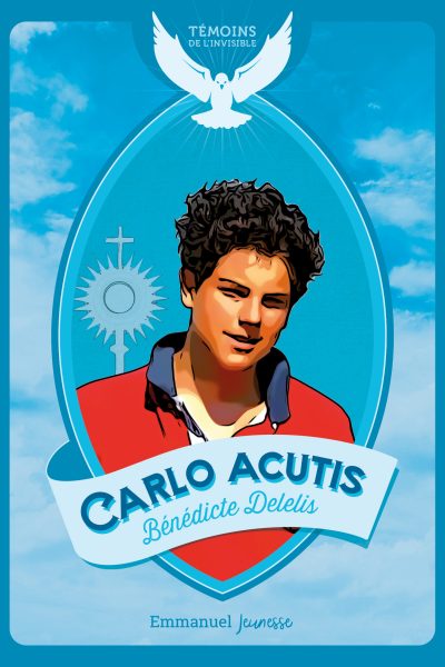 CARLO ACUTIS - TEMOINS DE L'INVISIBLE