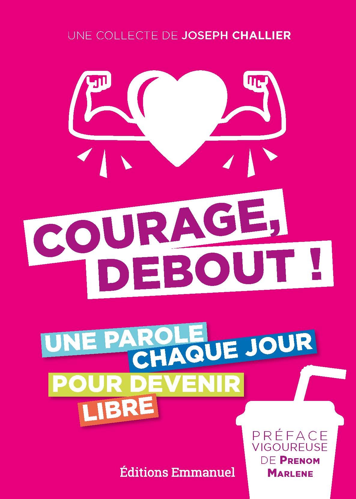 COURAGE DEBOUT ! UNE PAROLE CHAQUE JOUR POUR DEVENIR LIBRE