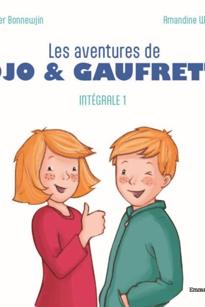 LES AVENTURES DE JOJO & GAUFRETTE - L'INTEGRALE 1 - EDITION ILLUSTREE
