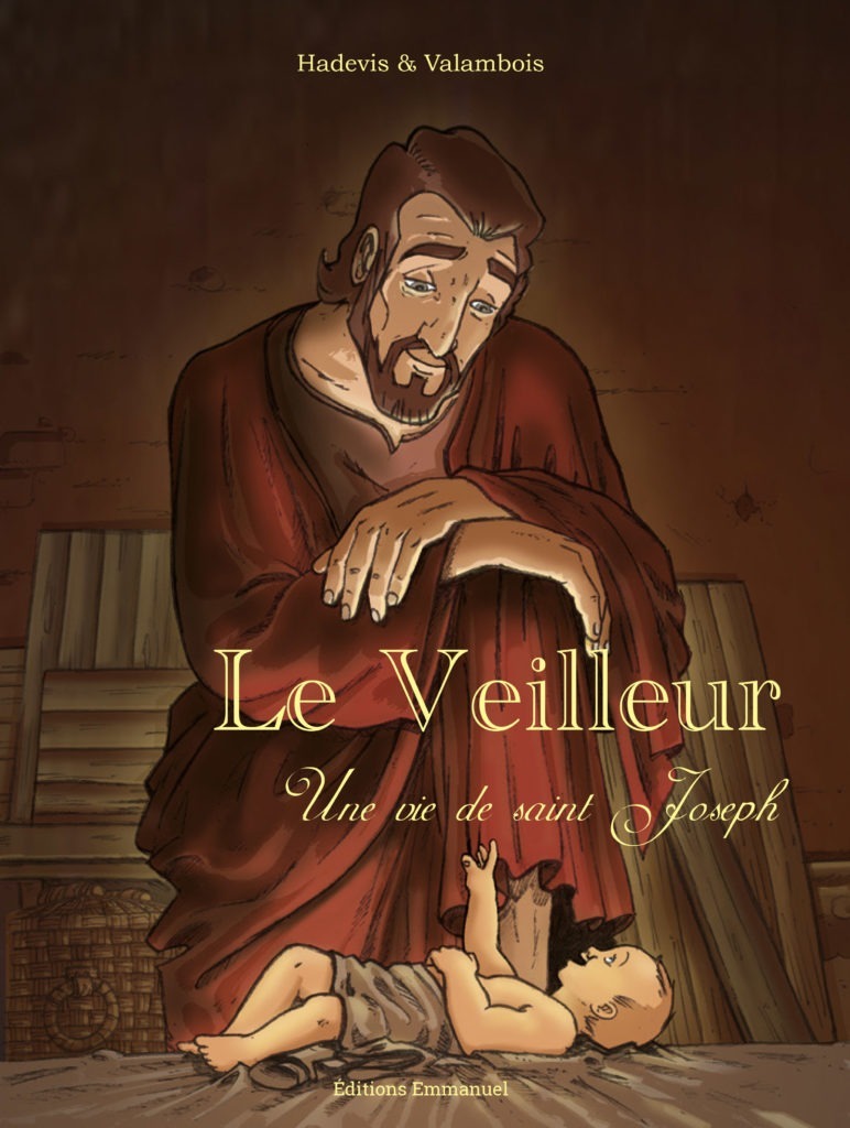 LE VEILLEUR, UNE HISTOIRE DE SAINT JOSEPH