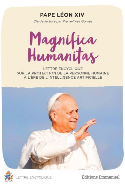 MAGNIFICA HUMANITAS - MAGNIFIQUE HUMANITE - LETTRE ENCYCLIQUE
