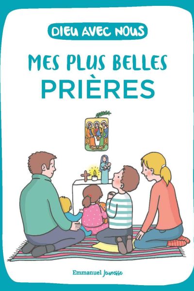 DIEU AVEC NOUS - MES PLUS BELLES PRIERES - EDITION ILLUSTREE