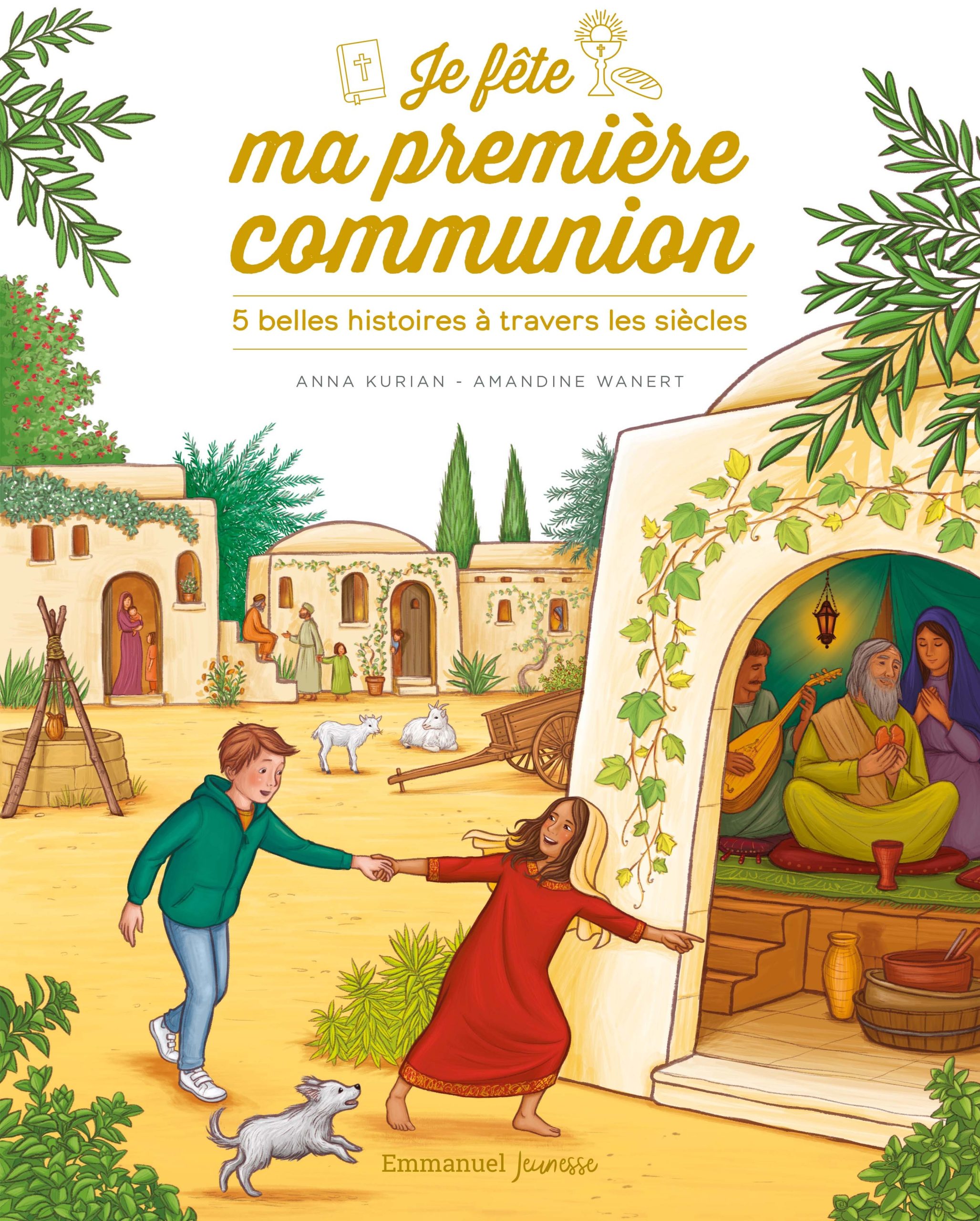 JE FETE MA PREMIERE COMMUNION 5 BELLES HISTOIRES A TRAVERS LES SIECLES - EDITION ILLUSTREE