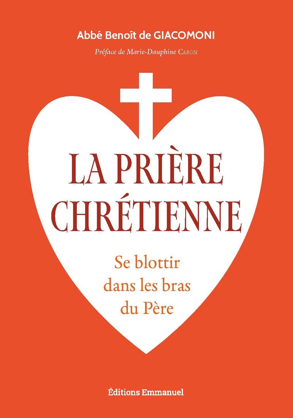 LA PRIERE CHRETIENNE - SE BLOTTIR DANS LES BRAS DU PERE