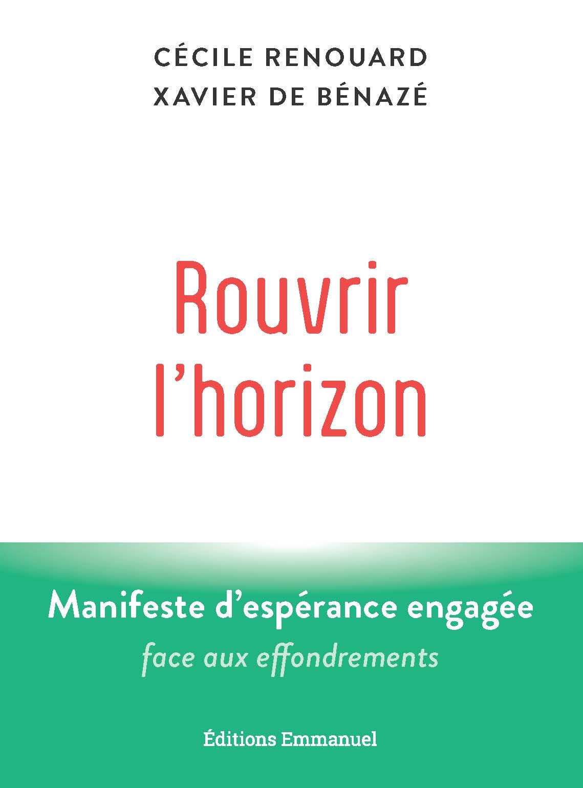 ROUVRIR L'HORIZON - MANIFESTE D'ESPERANCE ENGAGEE FACE AUX EFFONDREMENTS
