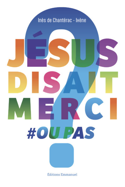 JESUS DISAIT MERCI OU PAS ?