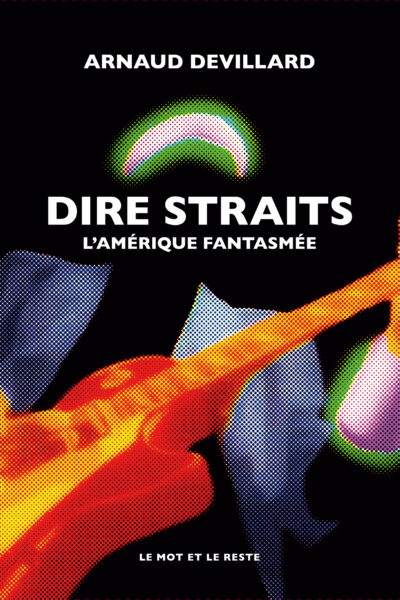 DIRE STRAITS - L'AMERIQUE FANTASMEE