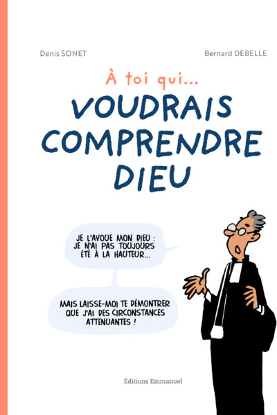 A TOI QUI... VOUDRAIS COMPRENDRE DIEU