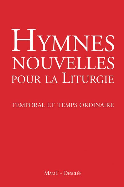HYMNES NOUVELLES POUR CELEBRER LES HEURES TEMPORAL ET TEMPS ORDINAIRE