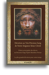 DEVOTION AU TRES PRECIEUX SANG DE NOTRE-SEIGNEUR JESUS-CHRIST - PRIERES PRINCIPALES DES DEVOTS AU PR