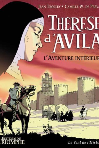 BD STE THERSE D'AVILA - L'AVENTURE INTERIEURE