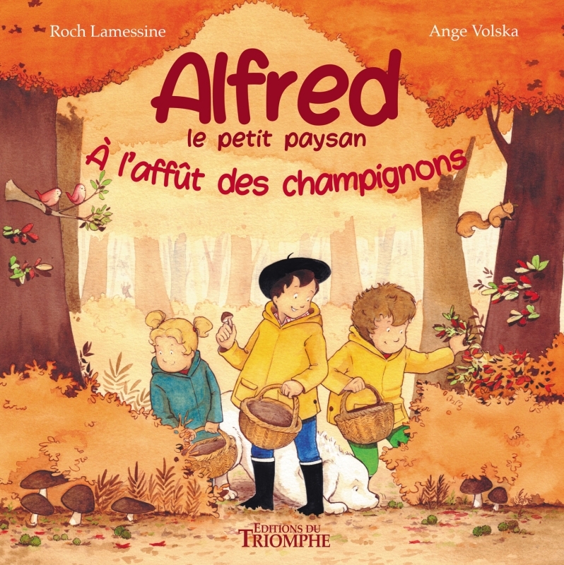 ALFRED LE PETIT PAYSAN T02 A L'AFFÛT DES CHAMPIGNONS